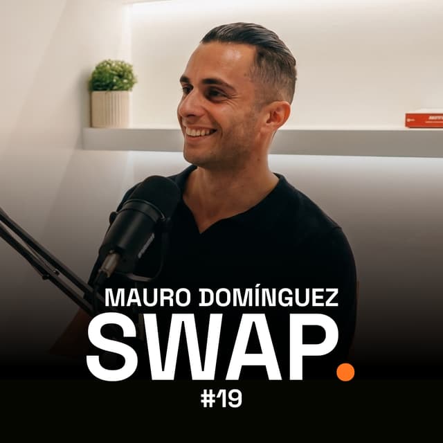 Mauro Domínguez — SWAP Podcast