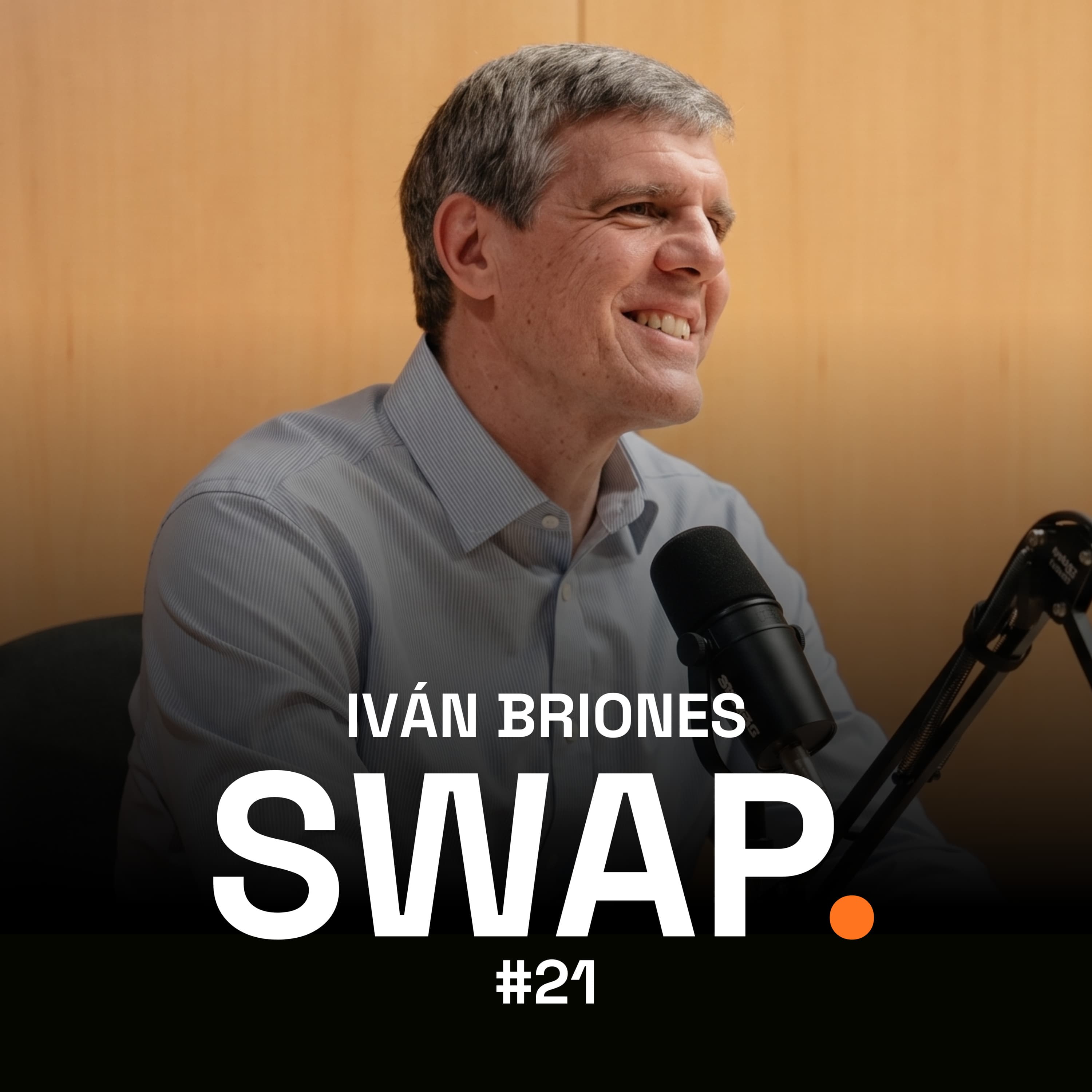 Iván Briones — SWAP Podcast