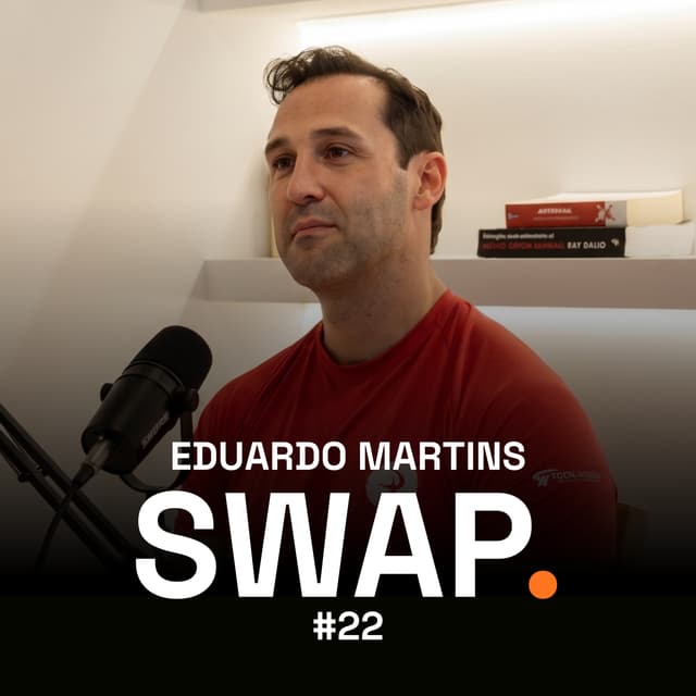Eduardo Martins — SWAP Podcast