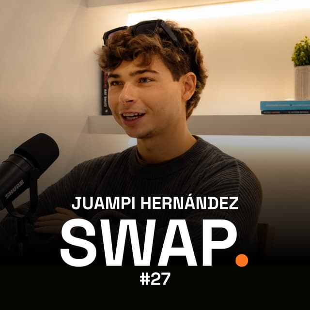 Juampi Hernández — SWAP Podcast